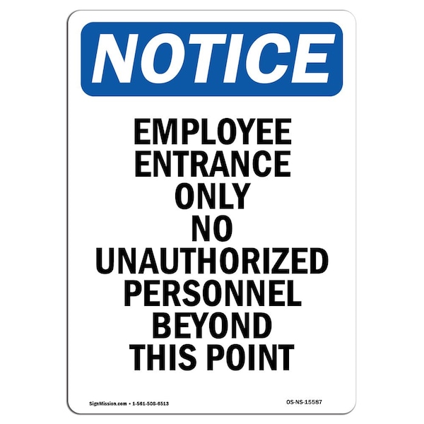 Signmission OSHA Notice Sign, 24" Height, Rigid Plastic, NOTICE Employee Entrance Only Sign, Portrait OS-NS-P-1824-V-15587 - main